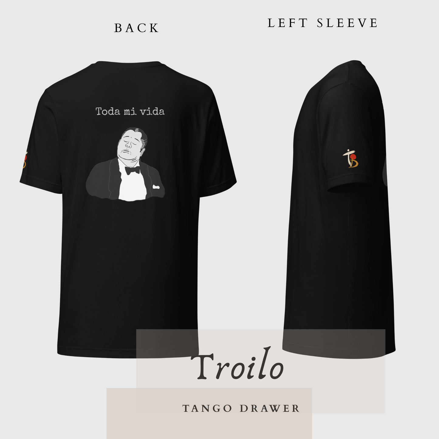 Troilo Tango T-Shirt – Toda Mi Vida